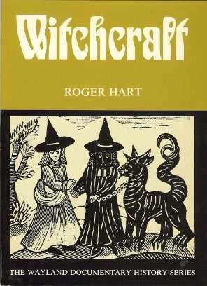 Item #36264 Witchcraft; [The Wayland Documentary History Series]. Roger HART