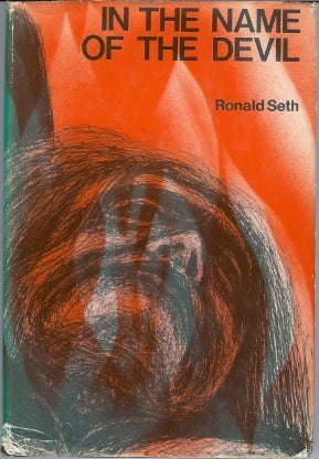 Item #36384 In the Name of the Devil. Witchcraft, Ronald SETH, Inscribed and signed.