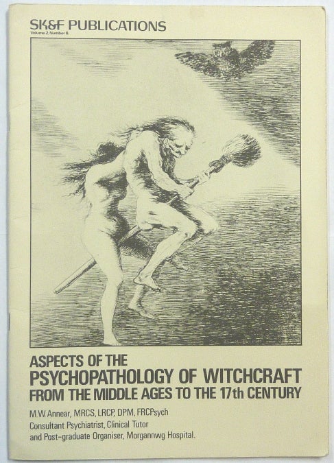 Item #36488 Aspects of Psychopathology of Witchcraft From the Middle Ages to the 17th Century. SK&F Publications, Volume 2. Number 8. M. W. ANNEAR.