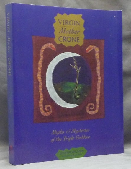 Item #3668 Virgin Mother Crone: Myths and Mysteries of the Triple Goddess; Foreword by Riane Eisler. Donna WILSHIRE, Jim Ann Howard, June Withington.