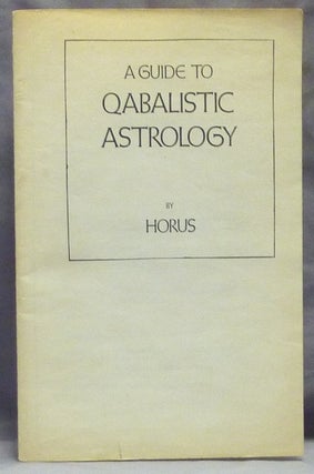Item #36791 A Guide to Qabalistic Astrology. HORUS