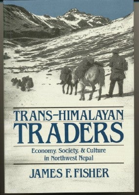 Item #37142 Trans-Himalayn Traders. Economy, Society and Culture in Northwest Nepal. James FISHER