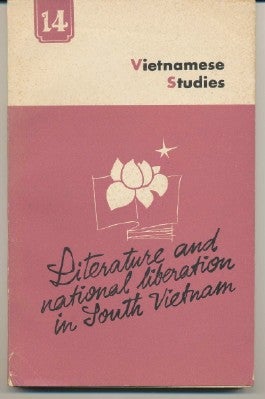 Item #37159 Literature and National Liberation in South Vietnam; Vietnamese Studies. Number 14....