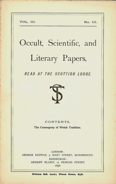 Item #37162 Occult, Scientific, and Literary Papers, Read at the Scottish Lodge. Vol. III. No. 10. Contains one essay: "The Cosmogony of Welsh Tradition" by "A Celtic Student." J. W. BRODIE-INNES, Edits.
