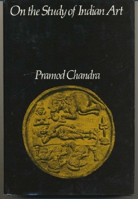 Item #37217 On the Study of Indian Art. Pramod CHANDRA