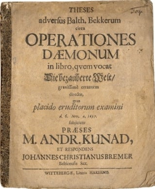 Item #37356 Theses Adversus Balth. Bekkerum Circa Operationes Daemonum in Libro, Quem Vocat Die Bezauberte Welt. Johannes Christianus BREMER.