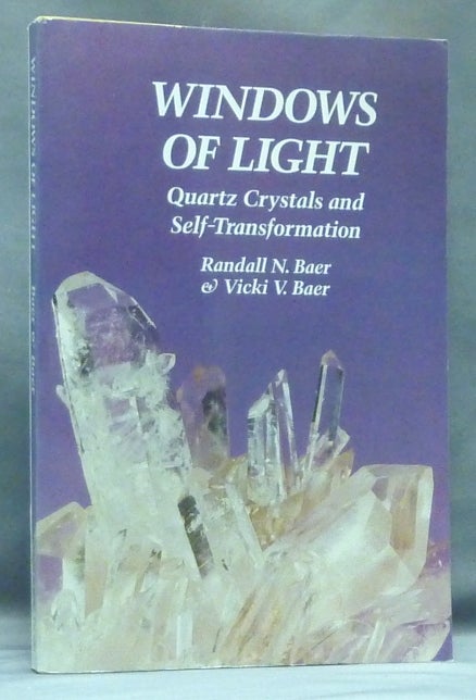 Item #37578 Windows of Light. Using Quartz Crystals as Tools for Self-Transformation. Randall BAER, Vicki V. BAER, Michael Talbot.