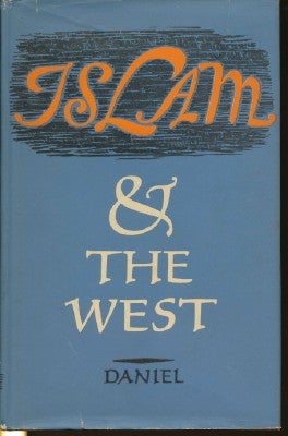 Item #38032 Islam and the West: The Making of an Image. Norman DANIEL
