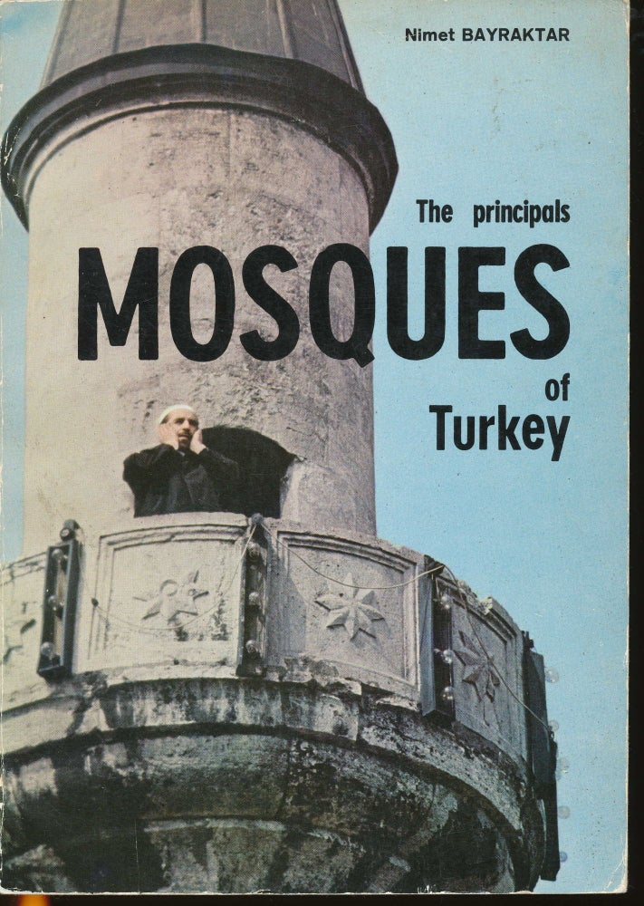 Item #38062 Mosques of Turkey: The Principals. Nimet BAYRAKTAR.