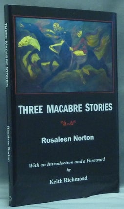 Item #38175 Three Macabre Stories. Rosaleen NORTON, Keith Richmond