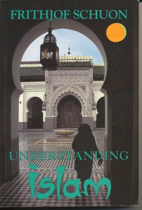 Item #38249 Understanding Islam. Frithjof SCHUON