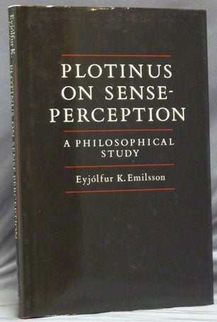 Item #38823 Plotinus on Sense-Perception. A Philosophical Study. Eyjolfur K. EMILSSON.