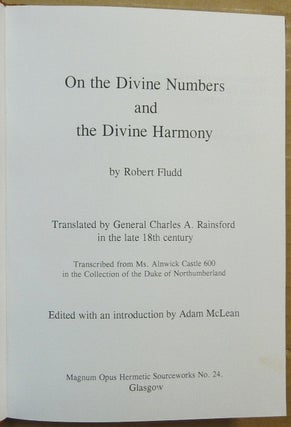 On the Divine Numbers and the Divine Harmony. Transcribed from MS. Alnwicke Castle 600 in the Collection of the Duke of Northumberland; ( Magnum Opus Hermetic Sourceworks series )