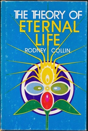 Item #39090 The Theory of Eternal Life. Rodney COLLIN