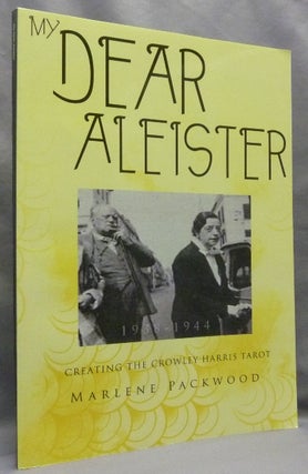 Item #39560 'My Dear Aleister', Creating the Crowley Harris Tarot (Including Letters Between Lady...