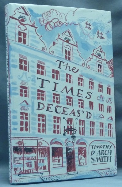 Item #39613 The Times Deceas'd. The Rare Book Department of the Times Bookshop in the 1960's (with related ephemera). Timothy D'ARCH SMITH.