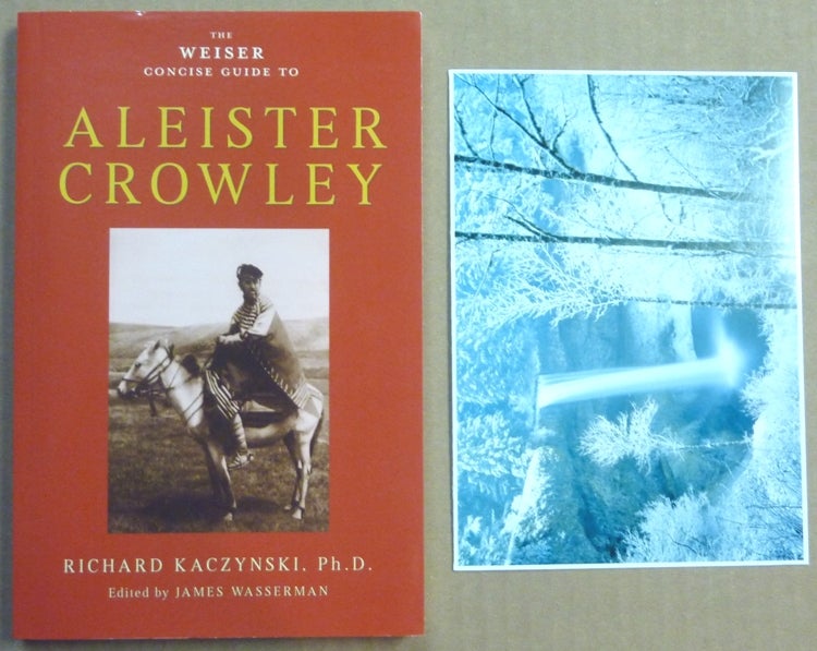 Item #39672 The Weiser Concise Guide to Aleister Crowley. Richard KACZYNSKI, James Wasserman.