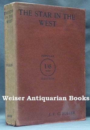 Item #39744 The Star In the West. A Critical Essay Upon the Works of Aleister Crowley. Capt. J....
