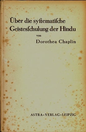 Item #40012 Über die Systematische Geistesschulung der Hindu. Dorothea CHAPLIN, Aus dem...