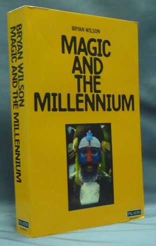 Item #40024 Magic and the Millenium. Magic - Anthropological, Bryan R. WILSON.