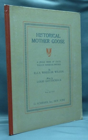 Item #40369 Historical Mother Goose. A Jingle of Book Facts Told in Nonsense Rhymes. Ella Wheeler WILCOX.