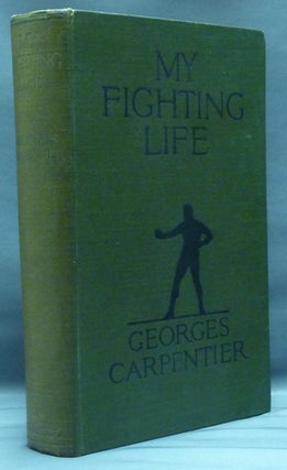 Item #40436 My Fighting Life. Georges CARPENTIER