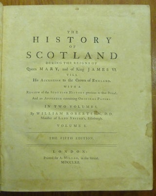 Item #40487 The History of Scotland During the Reigns of Queen Mary and of King James VI. Till...