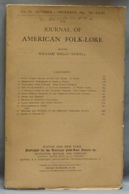 Item #40758 The Journal of American Folk-lore. Vol. VI. No. XXIII. October-December, 1893. William Wells NEWELL, contributors.