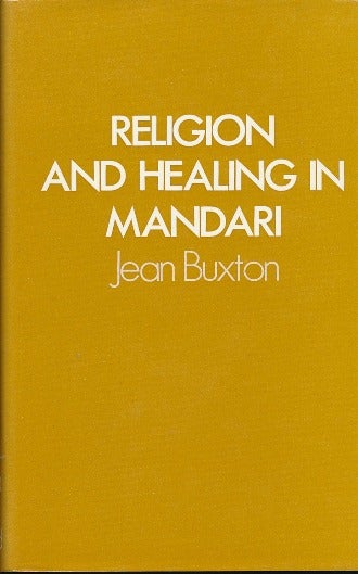 Item #41350 Religion and Healing in Mandari. Jean BUXTON.