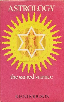 Item #41504 Astrology the Sacred Science. Joan HODGSON