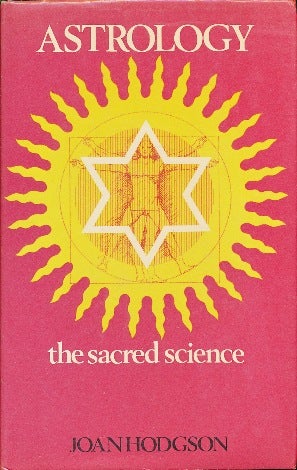 Item #41504 Astrology the Sacred Science. Joan HODGSON.