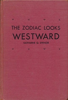Item #41584 The Zodiac Looks Westward: A Complete History of the World as Written in the Stars....