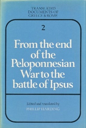 Item #41711 From the End of the Peloponnesian War to the Battle of Ipsus (Translated Documents of...