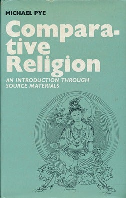 Item #41732 Comparative Religion: An Introduction through Source Materials. Michael PYE.