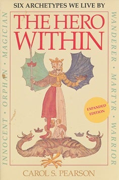 Item #41773 The Hero Within: Six Archetypes We Live By. Carol S. PEARSON
