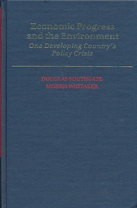 Item #41795 Economic Progress and the Environment: One Developing Country's Policy Crisis....