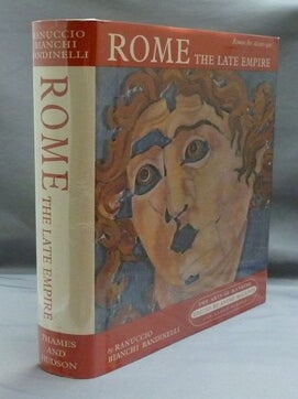 Item #41814 Rome: The Late Empire - Roman Art AD 200-400. Ranuccio Bianchi BANDINELLI, Peter Green