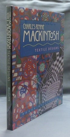Item #41834 Charles Rennie Mackintosh: Textile Designs. Roger BILLCLIFFE.