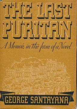 Item #41888 The Last Puritan: A Memoir in the Form of a Novel. George SANTAYANA