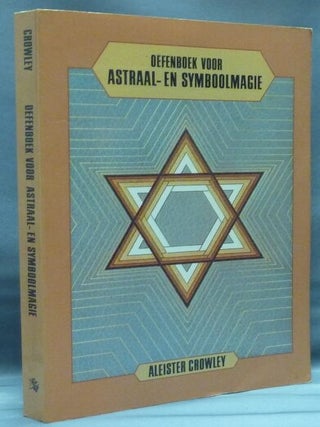 Item #42136 Oefenboek voor Astraal-en Symboolmagie. Aleister CROWLEY, the publisher - presumably...