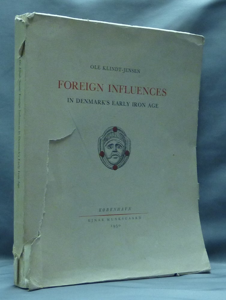 Item #4223 Foreign Influences in Denmark's Early Iron Age. Ole KLINDT-JENSEN.