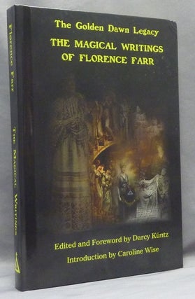 Item #42480 The Magical Writings of Florence Farr; The Golden Dawn Legacy series, Volume I....
