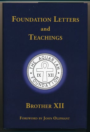 Item #42486 Foundation Letters and Teachings. Brother XII ., John Oliphant, Brother Twelve: pseud...