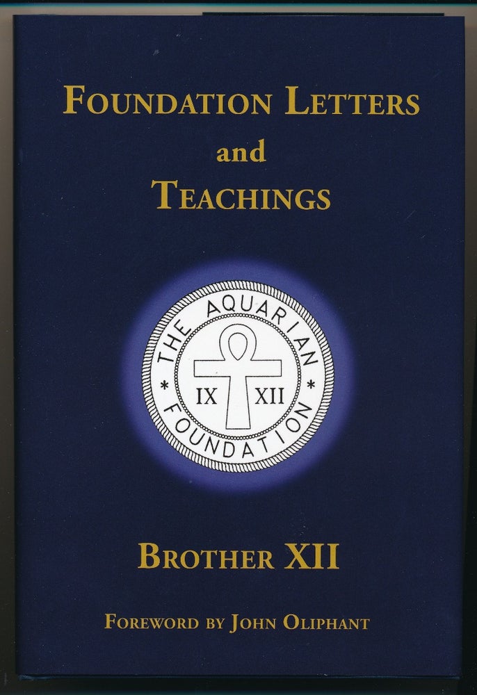 Item #42486 Foundation Letters and Teachings. Brother XII ., John Oliphant, Brother Twelve: pseud of Edward Arthur Wilson.