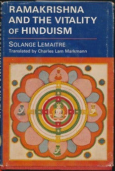 Item #42601 Ramakrishna and the Vitality of Hinduism. RAMAKRISHNA, Solange LEMAITRE, Charles Lam...