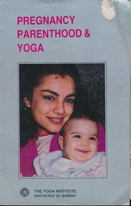 Item #42656 Pregnancy, Parenthood and Yoga. Hansa Jayadeva YOGENDRA, Armaiti N. DESAI