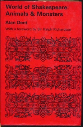 Item #42758 World of Shakespeare: Animals & Monsters. Alan DENT, Sir Ralph Richardson.