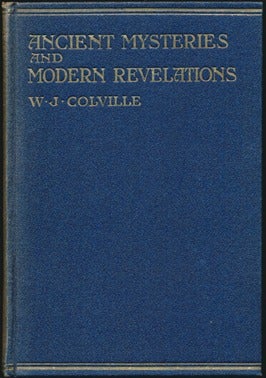 Item #42856 Ancient Mysteries and Modern Revelations. W. J. COLVILLE