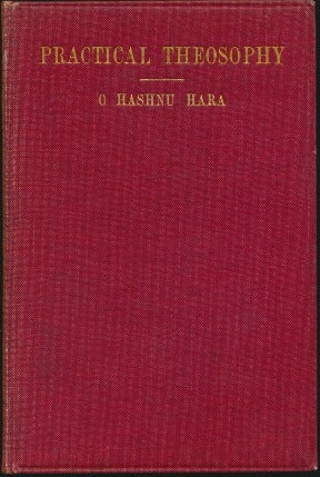 Item #42893 Practical Theosophy: A Plain Statement of Its Tenets. O. Hashnu HARA.