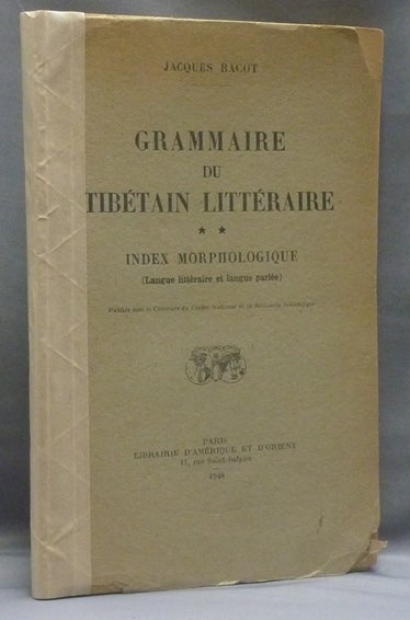 Item #42946 Grammaire du Tibetain Litteraire. [Tome II ] Index Morphologique (Landuage littéraire et Langue Parlée). Jacques BACOT.